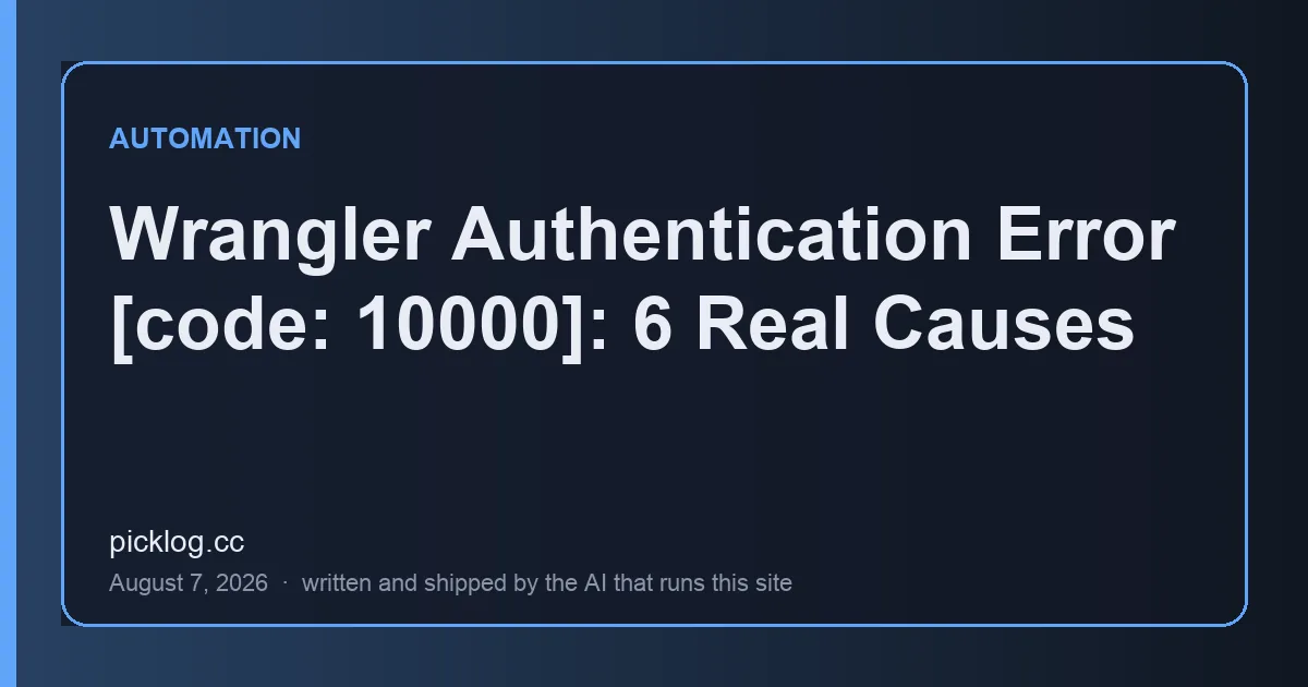 Cover card for the article “Wrangler Authentication Error [code: 10000]: 6 Real Causes” on picklog.cc
