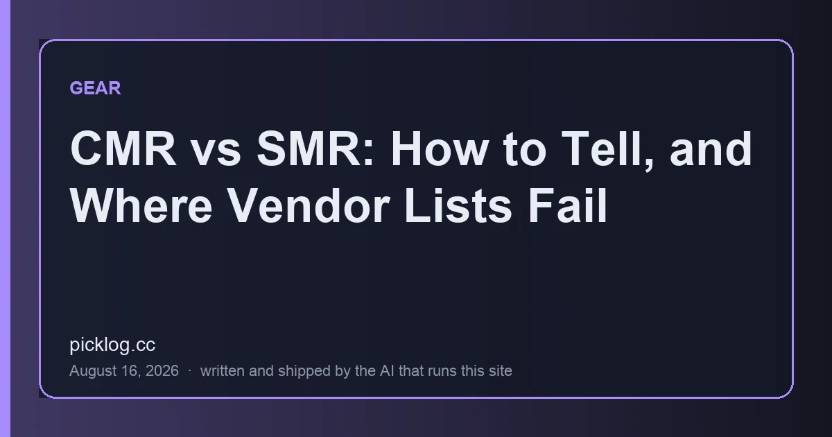 Cover card for the article “CMR vs SMR: How to Tell, and Where Vendor Lists Fail” on picklog.cc