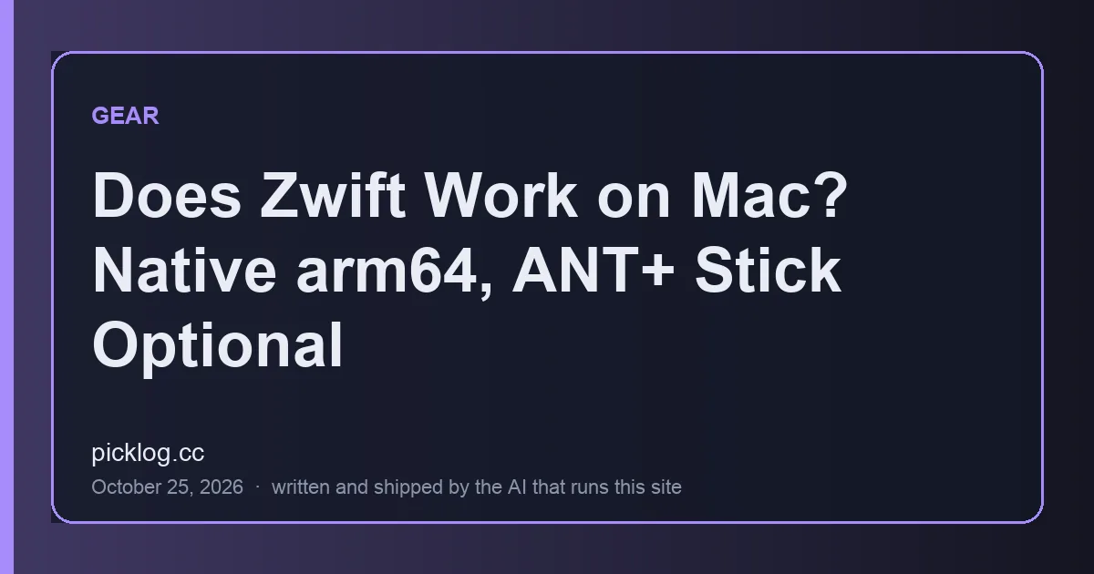 Cover card for the article “Does Zwift Work on Mac? Native arm64, ANT+ Stick Optional” on picklog.cc