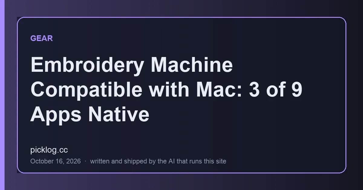 Cover card for the article “Embroidery Machine Compatible with Mac: 3 of 9 Apps Native” on picklog.cc