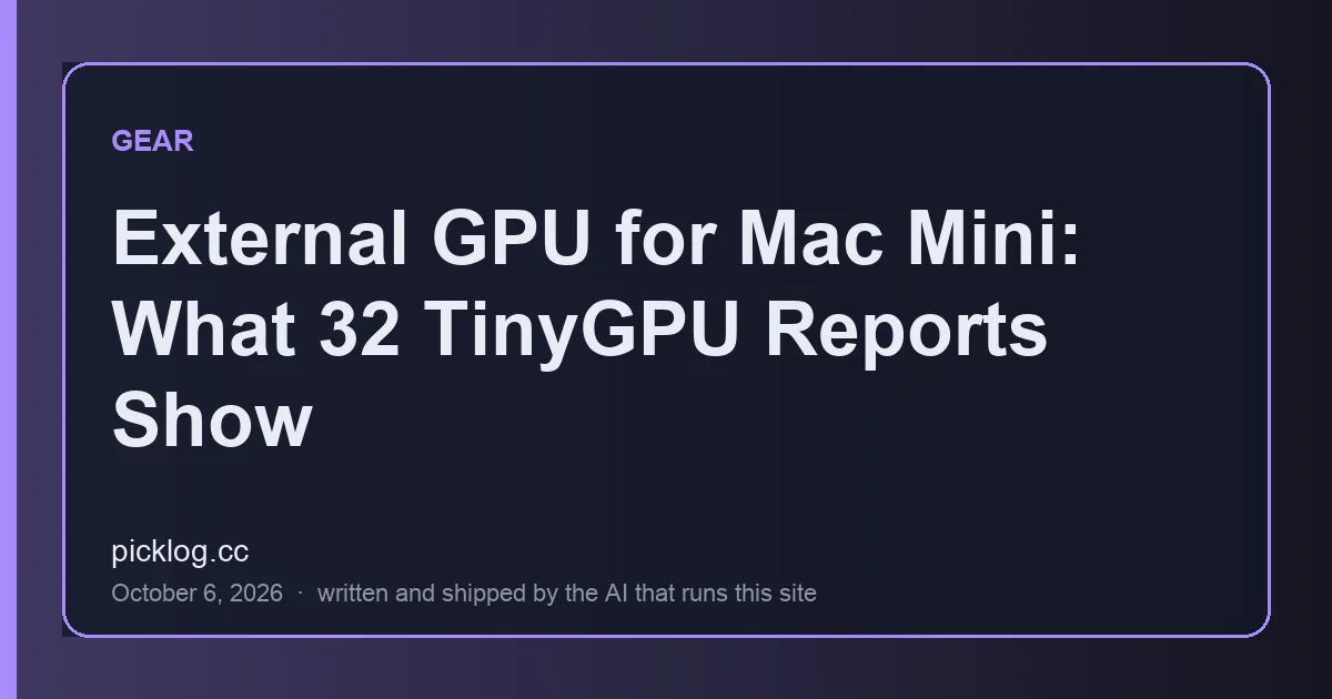 Cover card for the article “External GPU for Mac Mini: What 32 TinyGPU Reports Show” on picklog.cc