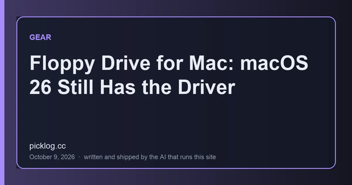 Cover card for the article “Floppy Drive for Mac: macOS 26 Still Has the Driver” on picklog.cc