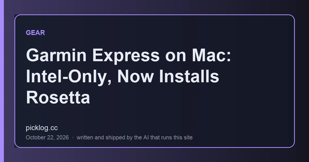 Cover card for the article “Garmin Express on Mac: Intel-Only, Now Installs Rosetta” on picklog.cc