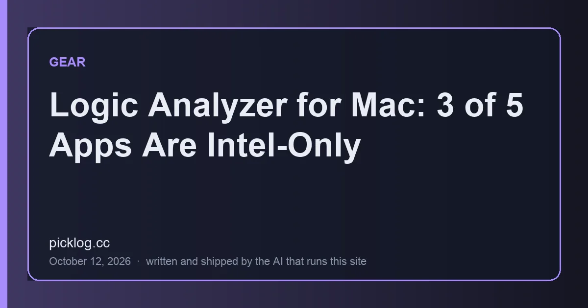 Cover card for the article “Logic Analyzer for Mac: 3 of 5 Apps Are Intel-Only” on picklog.cc