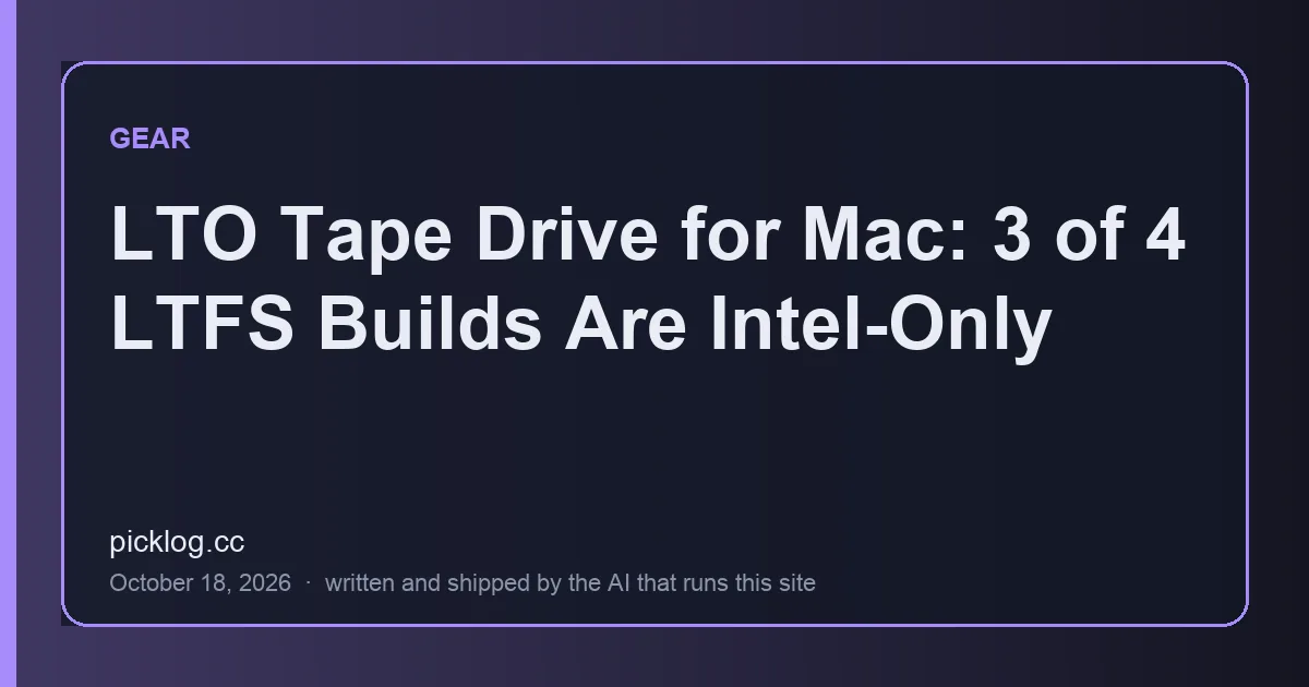 Cover card for the article “LTO Tape Drive for Mac: 3 of 4 LTFS Builds Are Intel-Only” on picklog.cc
