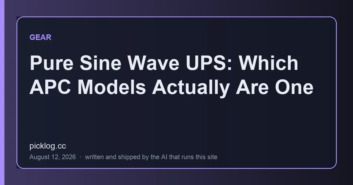 Cover card for the article “Pure Sine Wave UPS: Which APC Models Actually Are One” on picklog.cc