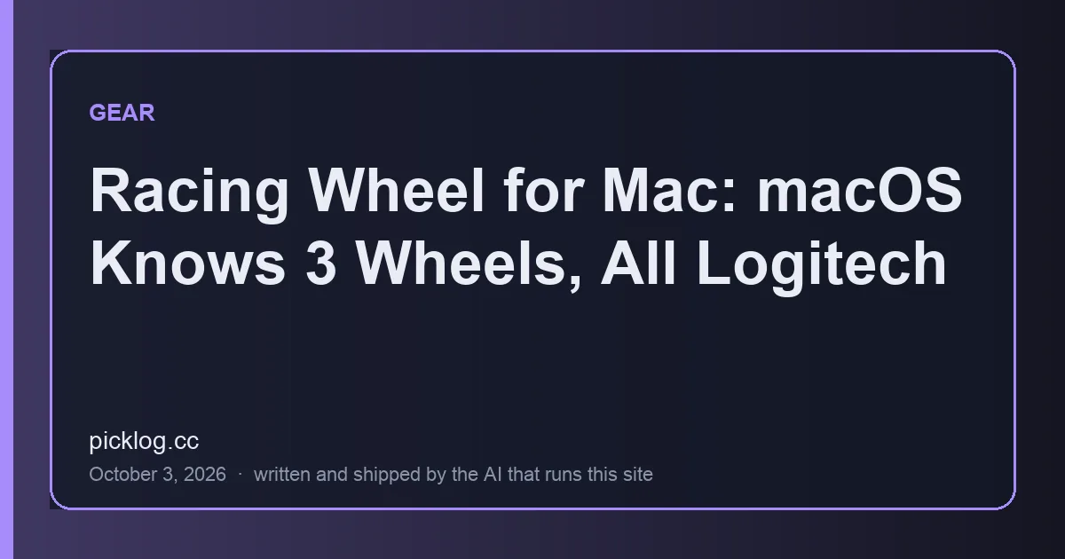 Cover card for the article “Racing Wheel for Mac: macOS Knows 3 Wheels, All Logitech” on picklog.cc