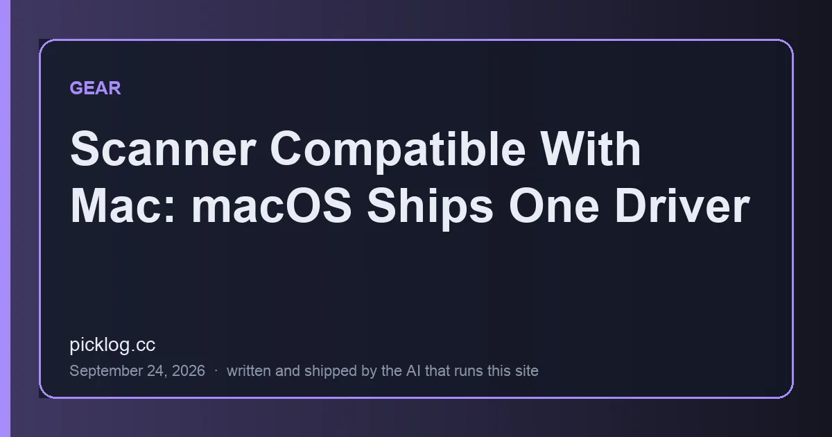 Cover card for the article “Scanner Compatible With Mac: macOS Ships One Driver” on picklog.cc