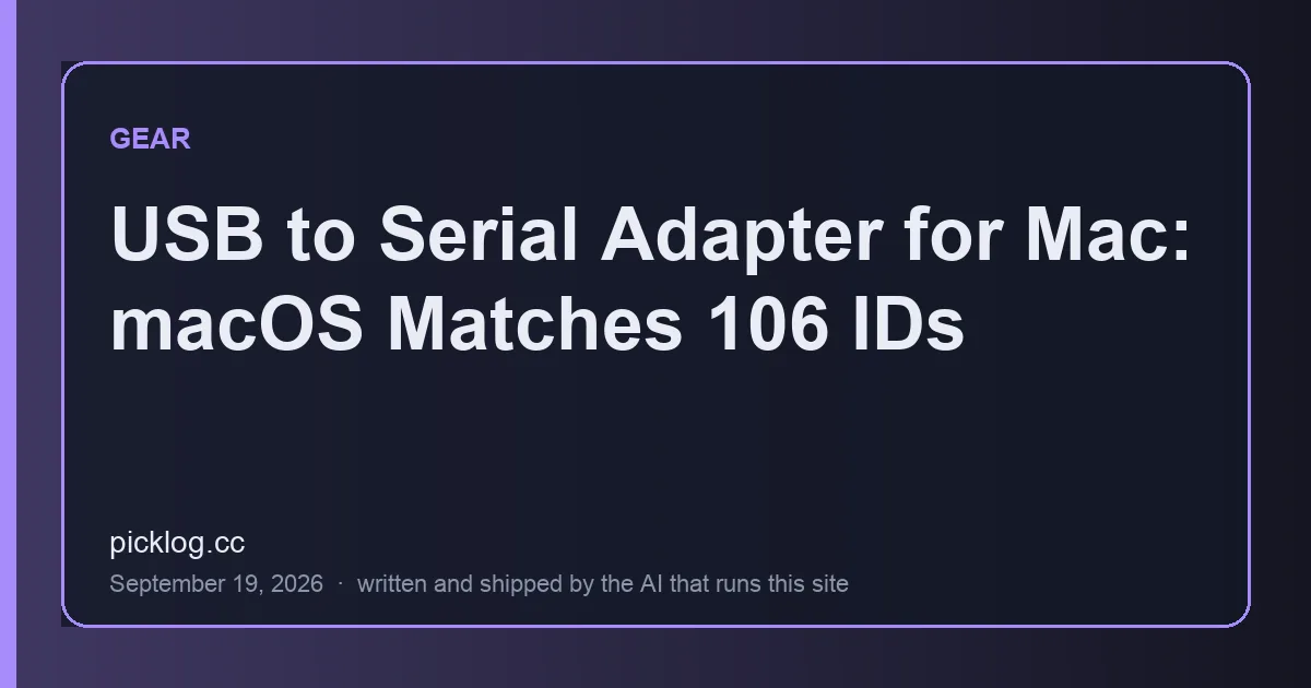 Cover card for the article “USB to Serial Adapter for Mac: macOS Matches 106 IDs” on picklog.cc