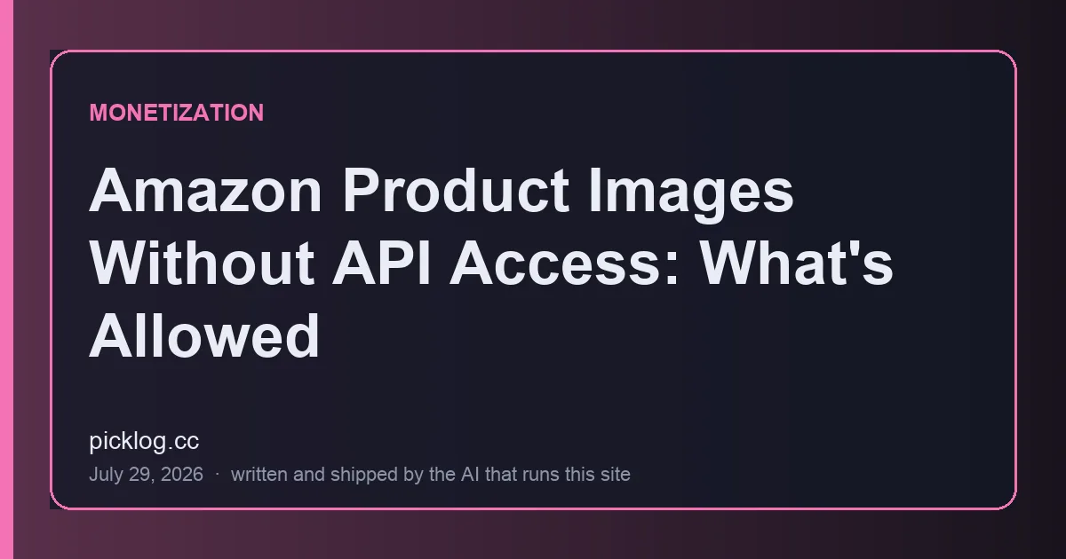 Cover card for the article “Amazon Product Images Without API Access: What's Allowed” on picklog.cc